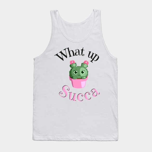 What Up Succa? Funny Succulent Cactus Tank Top by JustBeSatisfied